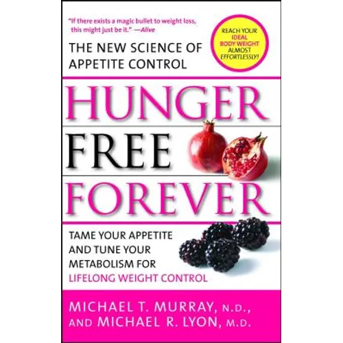Hunger Free Forever: The New Science of Appetite Control - Paperback