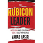 The Rubicon Leader: Master Your Inner Revolution and Create a Legacy That Multiplies - Hardcover