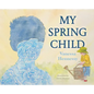 My Spring Child - Hardcover