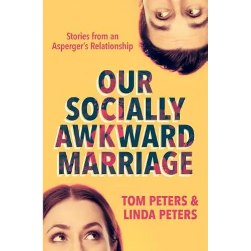Our Socially Awkward Marriage: Stories from an Asperger's Relationship - Paperback
