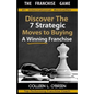 The Franchise Game: Discover the 7 Strategic Moves to Buying A Winning Franchise - Paperback