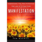 Manifestation: Harnessing The True Potential Of The Law Of Attraction: (Manifestation Techniques, Law of Attraction, Manifesting, Aff - Paperback