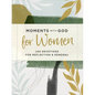Moments with God for Women: 100 Devotions for Reflection and Renewal - Hardcover