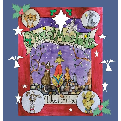 Christmas Tails: A Pet's Eye View of Advent - Hardcover