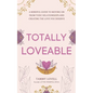 Totally Loveable: A Mindful Guide to Moving on From Toxic Relationships and Creating the Love You Deserve - Paperback