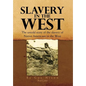 Slavery in the West: The Untold Story of the Slavery of Native Americans in the West - Hardcover