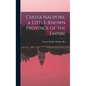 Chota Nagpore, a Little-known Province of the Empire - Hardcover