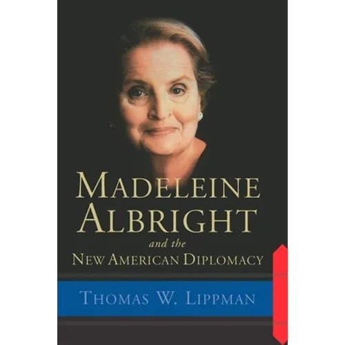 Madeleine Albright and the New American Diplomacy - Paperback