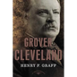 Grover Cleveland: The American Presidents Series: The 22nd and 24th President, 1885-1889 and 1893-1897 - Hardcover