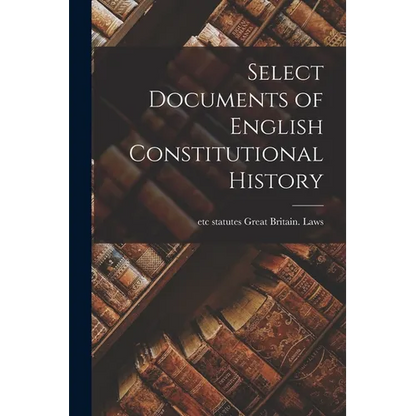 Select Documents of English Constitutional History - Paperback
