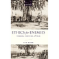 Ethics for Enemies: Terror, Torture, and War - Hardcover