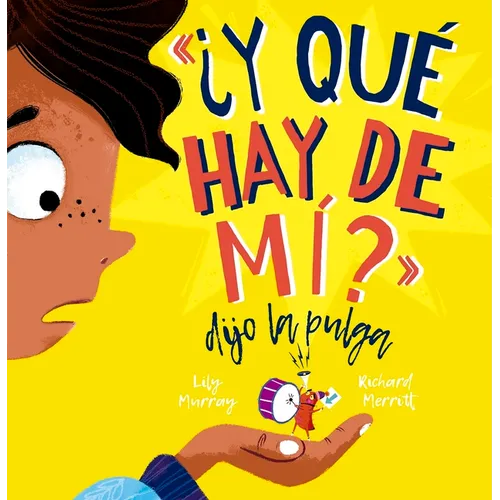 Y Qué Hay de Mí? Dijo La Pulga - Hardcover