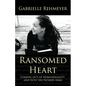 Ransomed Heart: Coming Out of Homosexuality and Into the Father's Arms - Paperback