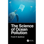 The Science of Ocean Pollution - Hardcover