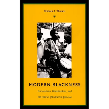 Modern Blackness: Nationalism, Globalization, and the Politics of Culture in Jamaica - Paperback