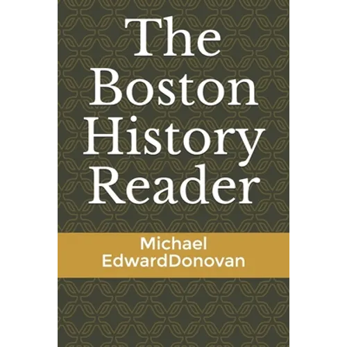 The Boston History Reader - Paperback