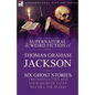 The Collected Supernatural and Weird Fiction of Thomas Graham Jackson-Six Ghost Stories-Two Novelettes and Four Shorter Tales to Chill the Blood - Paperback