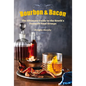Bourbon & Bacon: The Ultimate Guide to the South's Favorite Foods - Hardcover