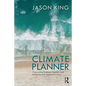 The Climate Planner: Overcoming Pushback Against Local Mitigation and Adaptation Plans - Paperback