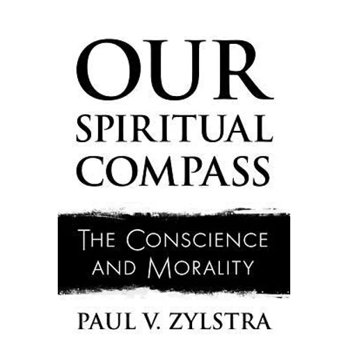 Our Spiritual Compass: The Conscience and Morality - Paperback