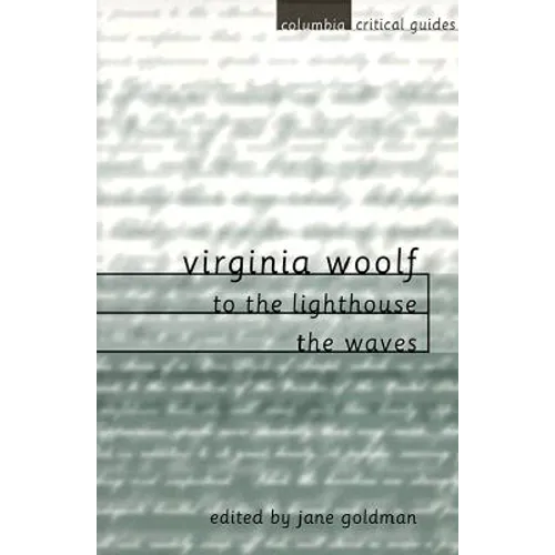 Virginia Woolf: To the Lighthouse / The Waves: Essays, Articles, Reviews - Paperback