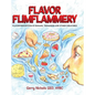 Flavor Flimflammery: Flavor Perception in Humans, Teenagers, and Other Creatures - Hardcover