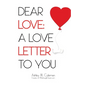 Dear Love: A love letter to you - Paperback