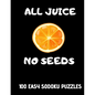 All Juice No Seeds: 100 Easy Get Well Soon Sudoku Puzzles Large Print Vasectomy Recovery Gift for Men - Paperback