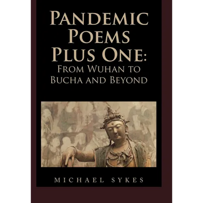 Pandemic Poems Plus One: From Wuhan to Bucha and Beyond - Hardcover