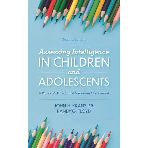 Assessing Intelligence in Children and Adolescents: A Practical Guide for Evidence-based Assessment - Paperback