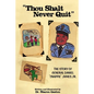 "Thou Shalt Never Quit" The Story of General Daniel "Chappie" James Jr. - Paperback