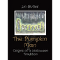 The Pumpkin Man: Origins of a Halloween Tradition - Hardcover
