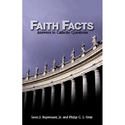 Faith Facts: Answers to Catholic Questions Vol. I - Paperback