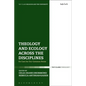 Theology and Ecology Across the Disciplines: On Care for Our Common Home - Paperback