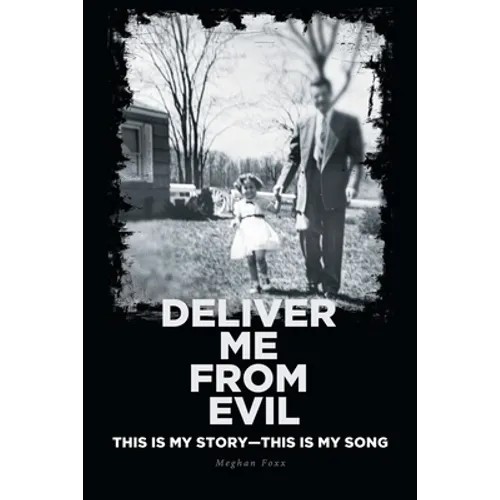 Deliver Me from Evil: This is My Story-This is My Song - Paperback