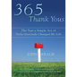 365 Thank Yous: The Year a Simple Act of Daily Gratitude Changed My Life - Hardcover