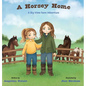 A Horsey Home, A Sky View Farm Adventure - Hardcover