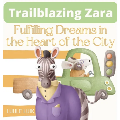 Trailblazing Zara: Fulfilling Dreams in the Heart of the City - Hardcover