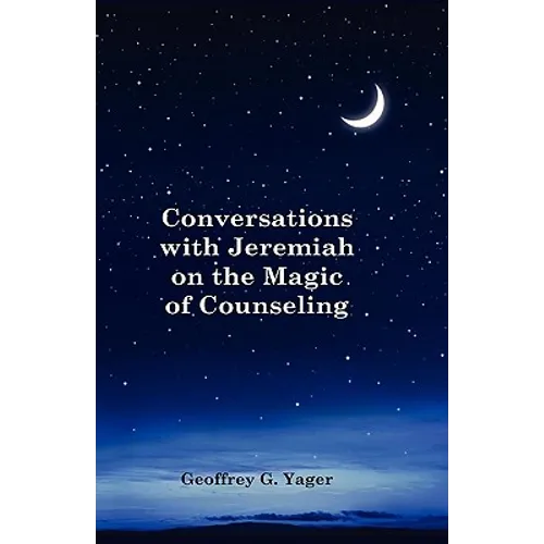 Conversations with Jeremiah on the Magic of Counseling - Hardcover
