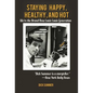 Staying Happy, Healthy, and Hot: We're the Brand-New Louie Louie Generation - Hardcover