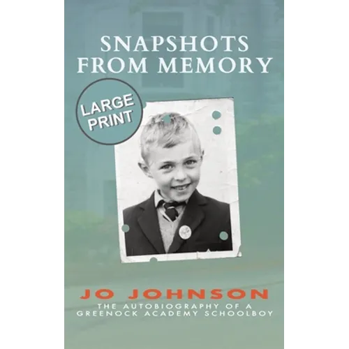 Snapshots from Memory: The Autobiography of a Greenock Academy Schoolboy - Hardcover