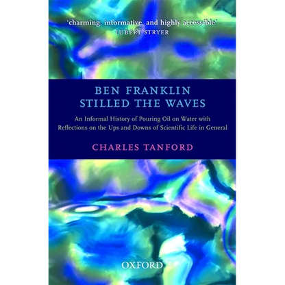 Ben Franklin Stilled the Waves: An Informal History of Pouring Oil on Water with Reflections on the Ups and Downs of Scientific Life in General - Paperback