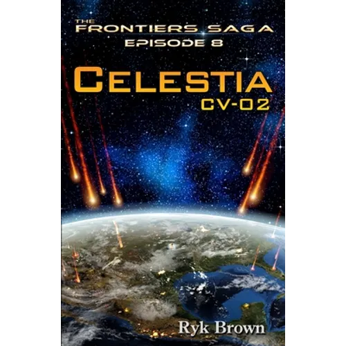 Ep.#8 - "Celestia: CV-02" The Frontiers Saga