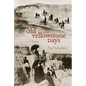 Old Yellowstone Days - Paperback