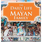 The Daily Life of a Mayan Family - History for Kids Children's History Books - Hardcover