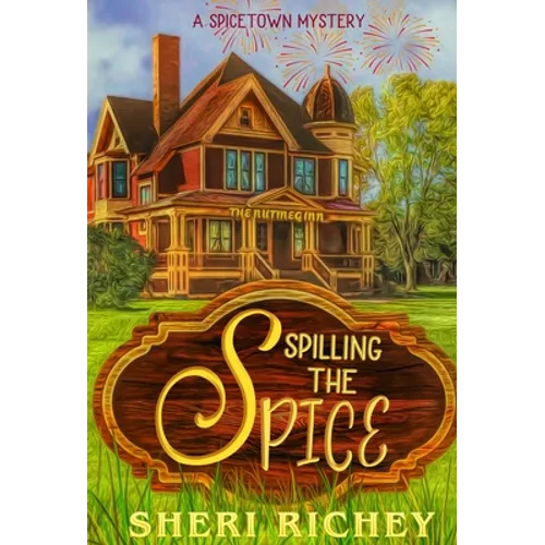 Spilling the Spice: A Spicetown Mystery - Hardcover