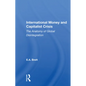 International Money and Capitalist Crisis: The Anatomy of Global Disintegration - Paperback