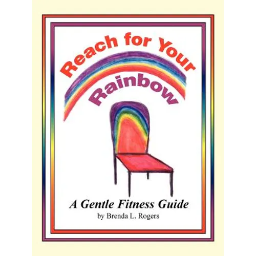 Reach for Your Rainbow: A Gentle Fitness Guide - Paperback
