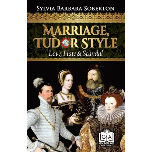 Marriage, Tudor Style: Love, Hate & Scandal - Paperback