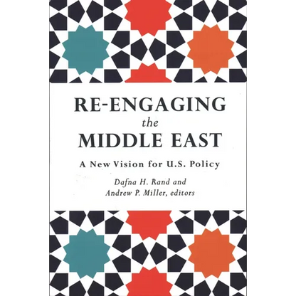Re-Engaging the Middle East: A New Vision for U.S. Policy - Paperback